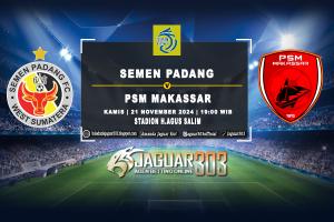 Prediksi Semen Padang vs PSM Makassar 21 November 2024